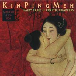 Kin Ping Meh : Fairy Tales & Cryptic Chapters
